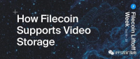 Filecoin如何支持视频存储？